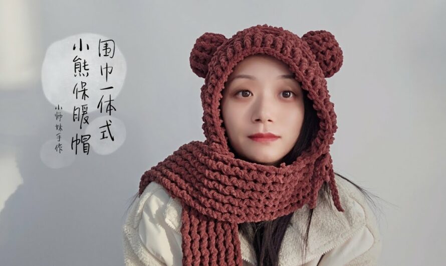 Crocheting the Bear Warm Hat – An All-in-One Hat, Scarf, and Windproof Neck Protector